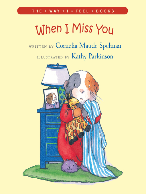 Title details for When I Miss You by Cornelia M. Spelman - Available